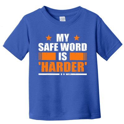 My Safeword Is Harder Inappropriate Toddler T-Shirt