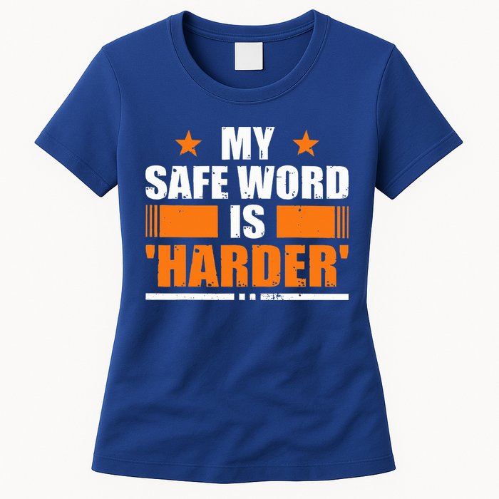 My Safeword Is Harder Inappropriate Womens T-Shirt