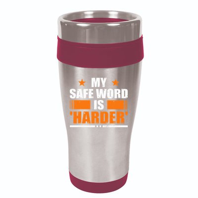 My Safeword Is Harder Inappropriate 16oz Travel Tumbler