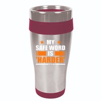 My Safeword Is Harder Inappropriate 16oz Travel Tumbler