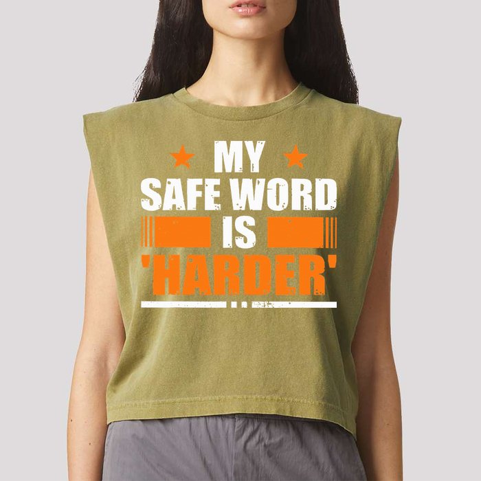 My Safeword Is Harder Inappropriate Garment-Dyed Women's Muscle Tee
