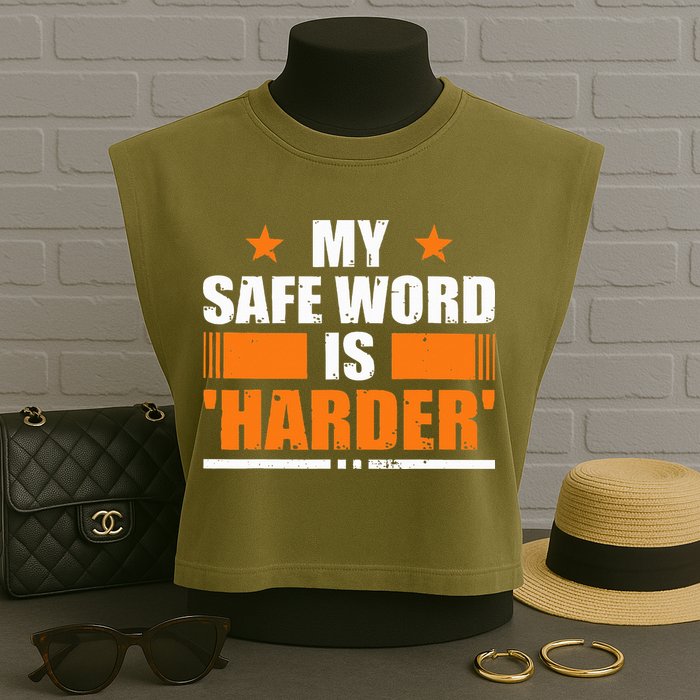 My Safeword Is Harder Inappropriate Garment-Dyed Women's Muscle Tee