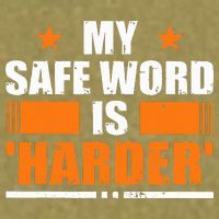 My Safeword Is Harder Inappropriate Garment-Dyed Women's Muscle Tee