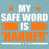 My Safeword Is Harder Inappropriate Sueded Cloud Jersey T-Shirt