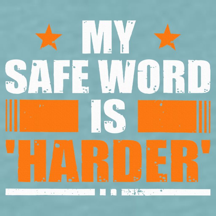 My Safeword Is Harder Inappropriate Sueded Cloud Jersey T-Shirt