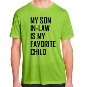 My Son In Law Is My Favorite Funny Family Gift Adult ChromaSoft Performance T-Shirt