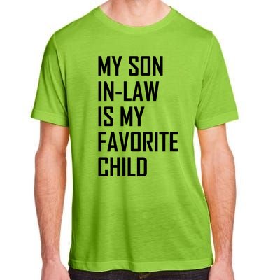 My Son In Law Is My Favorite Funny Family Gift Adult ChromaSoft Performance T-Shirt