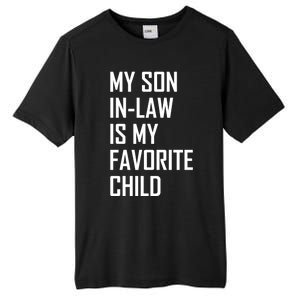 My Son In Law Is My Favorite Funny Family Gift Tall Fusion ChromaSoft Performance T-Shirt