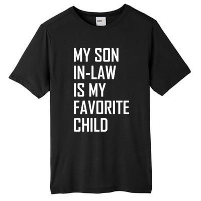 My Son In Law Is My Favorite Funny Family Gift Tall Fusion ChromaSoft Performance T-Shirt