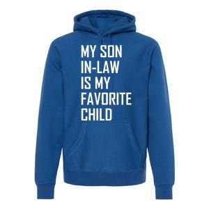 My Son In Law Is My Favorite Funny Family Gift Premium Hoodie