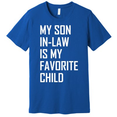 My Son In Law Is My Favorite Funny Family Gift Premium T-Shirt