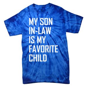 My Son In Law Is My Favorite Funny Family Gift Tie-Dye T-Shirt