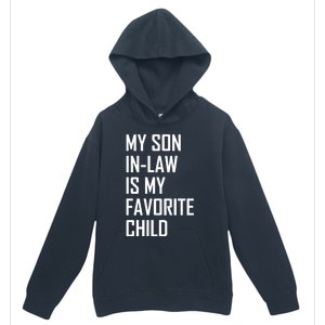 My Son In Law Is My Favorite Funny Family Gift Urban Pullover Hoodie