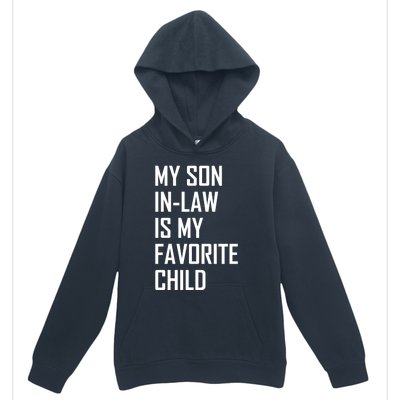 My Son In Law Is My Favorite Funny Family Gift Urban Pullover Hoodie