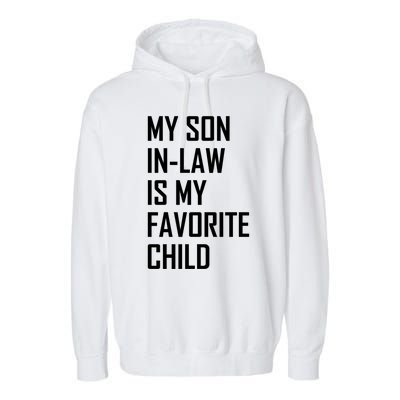 My Son In Law Is My Favorite Funny Family Gift Garment-Dyed Fleece Hoodie