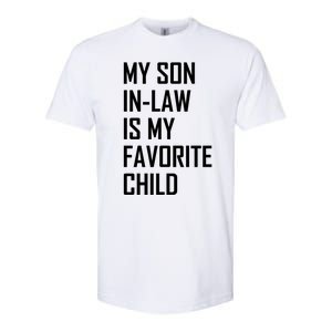 My Son In Law Is My Favorite Funny Family Gift Softstyle CVC T-Shirt