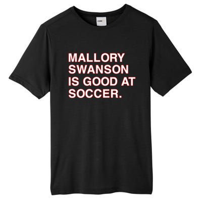 Mallory Swanson Is Good At Soccer Tall Fusion ChromaSoft Performance T-Shirt