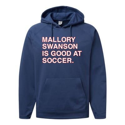 Mallory Swanson Is Good At Soccer Performance Fleece Hoodie