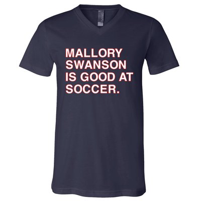 Mallory Swanson Is Good At Soccer V-Neck T-Shirt