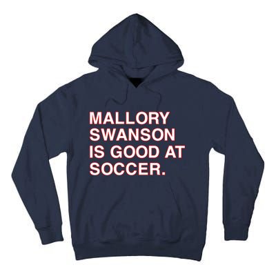 Mallory Swanson Is Good At Soccer Tall Hoodie