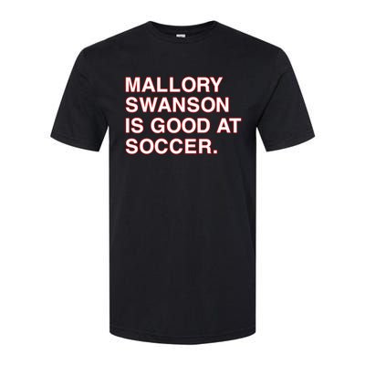 Mallory Swanson Is Good At Soccer Softstyle CVC T-Shirt