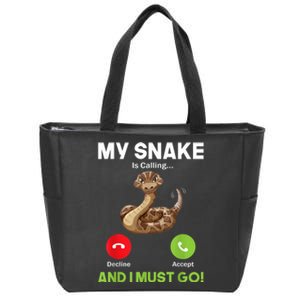 My Snake Is Calling And I Must Go Snakes Owner Zoologist Zip Tote Bag