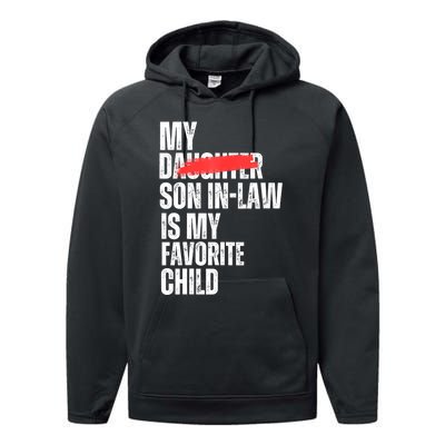 My Son In Law Is My Favorite Child Funny Replaced Daughter Performance Fleece Hoodie