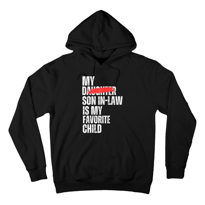 My Son In Law Is My Favorite Child Funny Replaced Daughter Hoodie