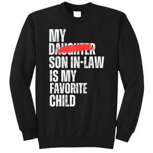 My Son In Law Is My Favorite Child Funny Replaced Daughter Sweatshirt