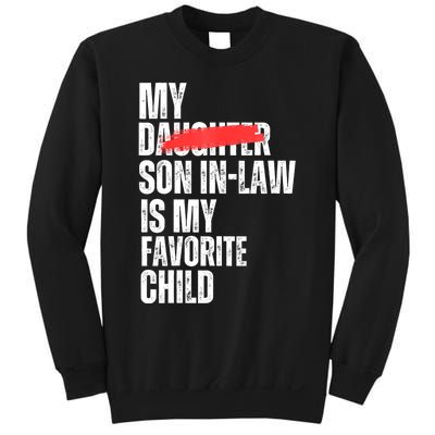 My Son In Law Is My Favorite Child Funny Replaced Daughter Sweatshirt