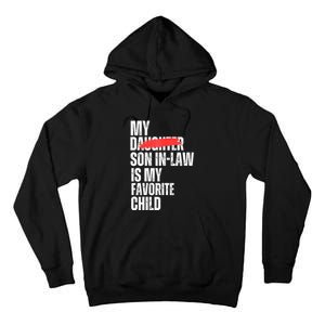 My Son In Law Is My Favorite Child Funny Replaced Daughter Tall Hoodie