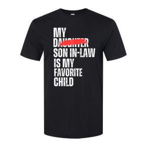 My Son In Law Is My Favorite Child Funny Replaced Daughter Softstyle CVC T-Shirt