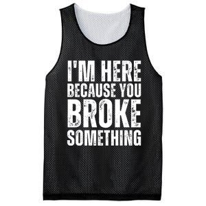 Mechanic Shirt I'm Here Because You Broke Something Mesh Reversible Basketball Jersey Tank