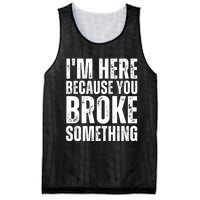 Mechanic Shirt I'm Here Because You Broke Something Mesh Reversible Basketball Jersey Tank