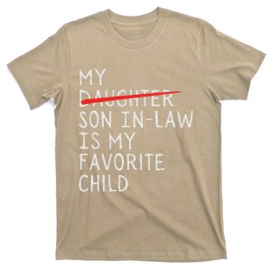 My Son In Law Is My Favorite Child Funny Replaced Daughter T-Shirt