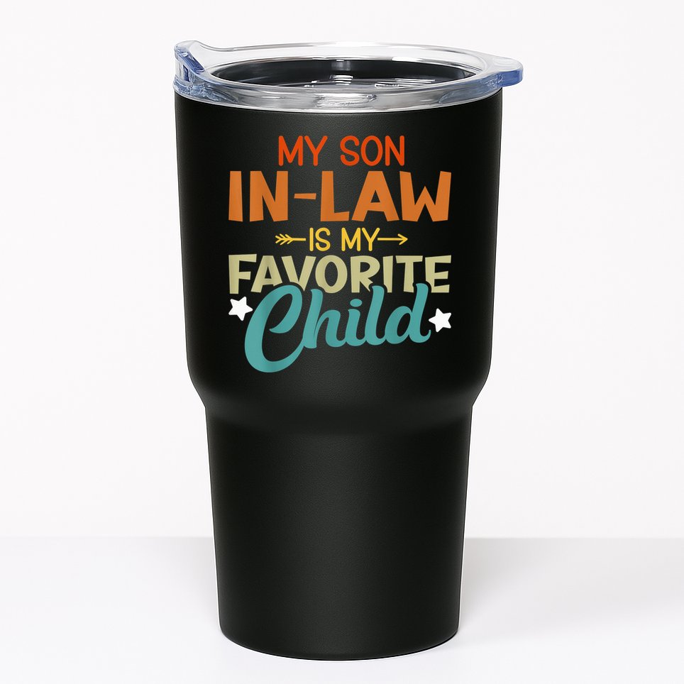My Son-In-Law Is My Favorite Child Family Humor Dad Mom Tumbler