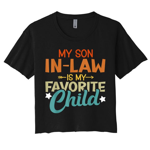 My Son-In-Law Is My Favorite Child Family Humor Dad Mom Crop Top