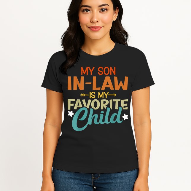 My Son-In-Law Is My Favorite Child Family Humor Dad Mom Womens T-Shirt