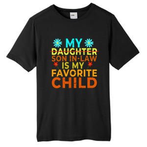 My Son Inlaw Is My Favorite Child Funny Replaced Daughter Tall Fusion ChromaSoft Performance T-Shirt