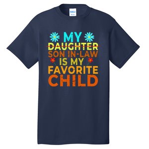 My Son Inlaw Is My Favorite Child Funny Replaced Daughter Tall T-Shirt