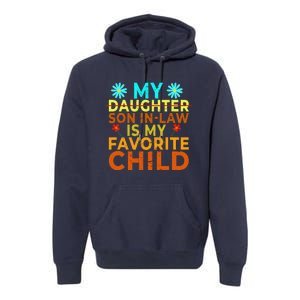 My Son Inlaw Is My Favorite Child Funny Replaced Daughter Premium Hoodie