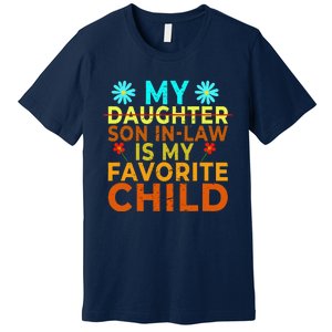 My Son Inlaw Is My Favorite Child Funny Replaced Daughter Premium T-Shirt