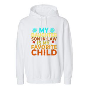 My Son Inlaw Is My Favorite Child Funny Replaced Daughter Garment-Dyed Fleece Hoodie