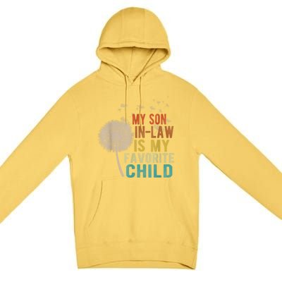 My Son In Law Is My Favorite Child Funny Dandelion Gifts Premium Pullover Hoodie