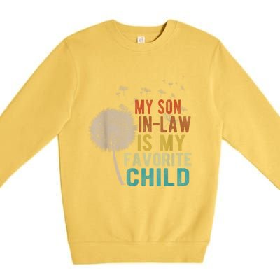 My Son In Law Is My Favorite Child Funny Dandelion Gifts Premium Crewneck Sweatshirt