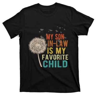 My Son In Law Is My Favorite Child Funny Dandelion Gifts T-Shirt