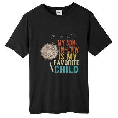 My Son In Law Is My Favorite Child Funny Dandelion Gifts Tall Fusion ChromaSoft Performance T-Shirt