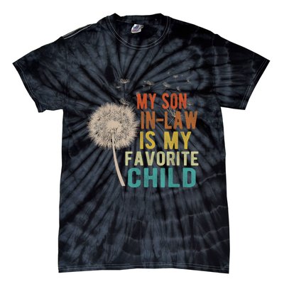 My Son In Law Is My Favorite Child Funny Dandelion Gifts Tie-Dye T-Shirt