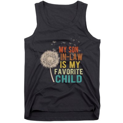 My Son In Law Is My Favorite Child Funny Dandelion Gifts Tank Top