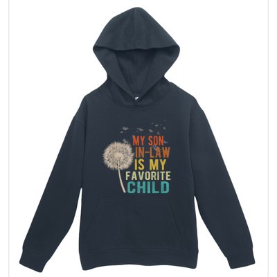 My Son In Law Is My Favorite Child Funny Dandelion Gifts Urban Pullover Hoodie